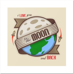 I Love You to the Moon and Back Posters and Art